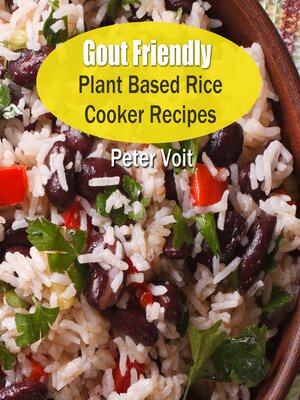 cover image of Gout Friendly Plant Based Rice Cooker Recipes
